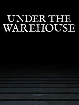Cover for Under The Warehouse.