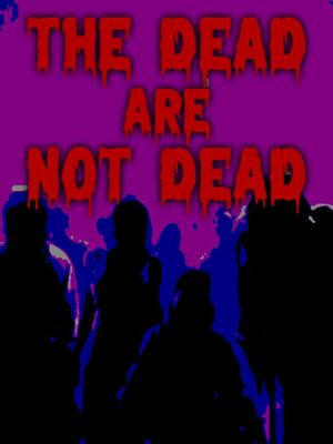 Cover for The Dead are Not Dead.