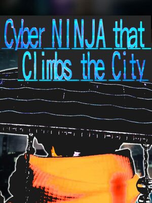 Cover for Cyber NINJA that Climbs the City.
