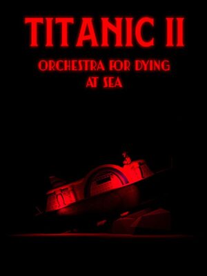 Cover for Titanic II: Orchestra for Dying at Sea.