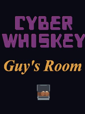 Cover for CyberWhiskey: Guy's Room.