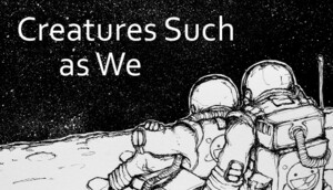 Cover for Creatures Such as We.