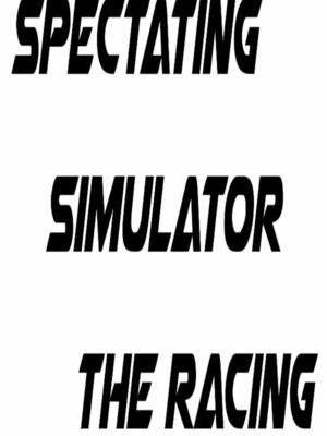 Cover for Spectating Simulator The Racing.