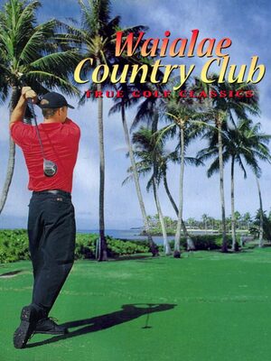 Cover for Waialae Country Club: True Golf Classics.
