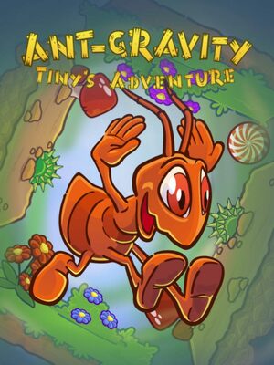 Cover for Ant-gravity: Tiny's Adventure.