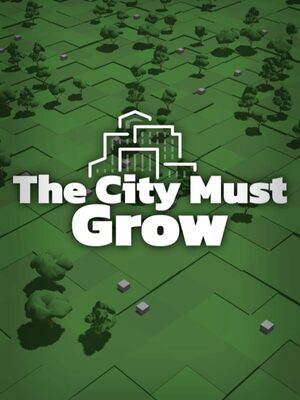 Cover for The City Must Grow.