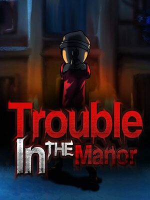 Cover for Trouble In The Manor.