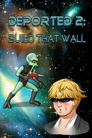 Cover for Deported 2: Build That Wall.