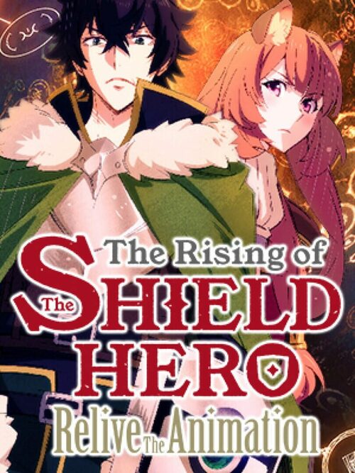 Cover for The Rising of the Shield Hero: Relive the Animation.