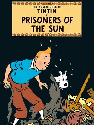 Cover for The Adventures of Tintin: Prisoners of the Sun.