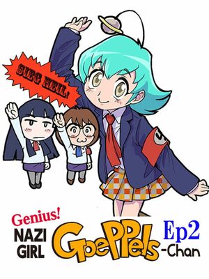 Cover for Genius! NAZI-GIRL GoePPels-Chan ep2.