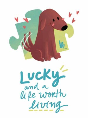Cover for Lucky and a life worth living - a jigsaw puzzle tale.