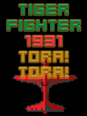 Cover for Tiger Fighter 1931 Tora!Tora!.