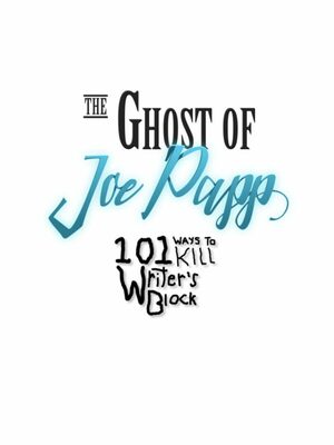 Cover for The Ghost of Joe Papp: 101 Ways To Kill Writer's Block.