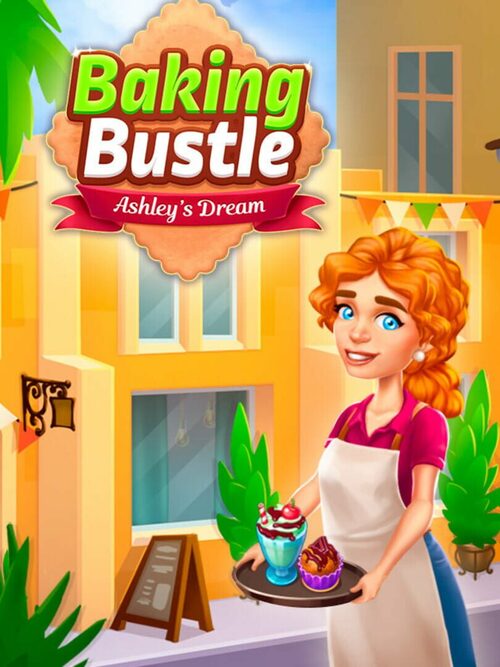 Cover for Baking Bustle: Ashley’s Dream.