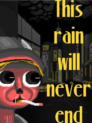 Cover for This rain will never end - noir adventure detective.