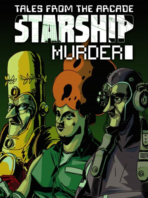 Cover for Tales From The Arcade: Starship Murder.