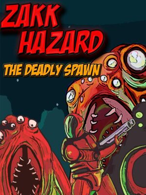 Cover for Zakk Hazard The Deadly Spawn.