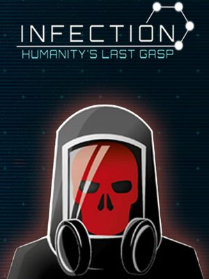 Cover for Infection: Humanity's Last Gasp.