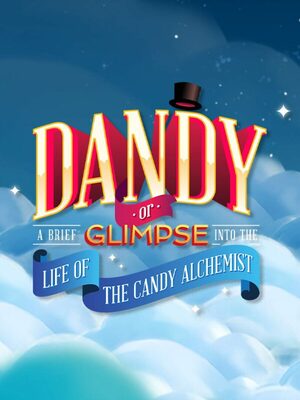 Cover for Dandy: Or a Brief Glimpse Into the Life of the Candy Alchemist.