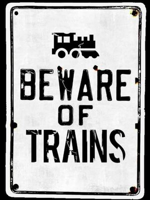 Cover for Beware of Trains.