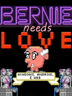 Cover for Bernie Needs Love.