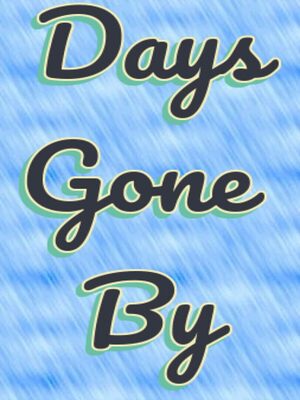 Cover for Days Gone By.