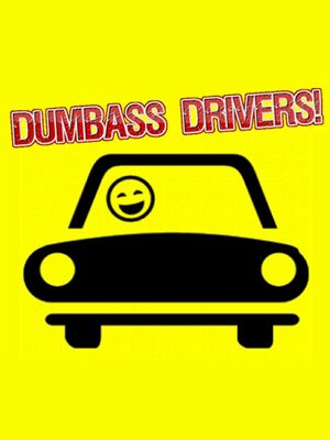 Cover for Dumbass Drivers!.