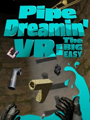 Cover for Pipe Dreamin' VR: The Big Easy.