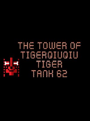 Cover for The Tower Of TigerQiuQiu Tiger Tank 62.