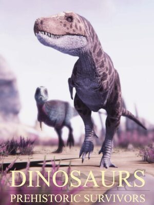 Cover for Dinosaurs Prehistoric Survivors.