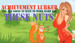 Cover for Achievement Lurker: You are going to have to work hard for these nuts.