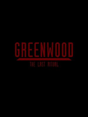 Cover for Greenwood the Last Ritual.