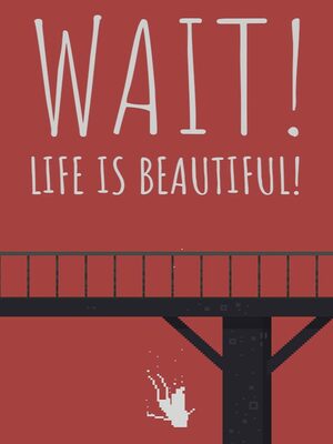 Cover for Wait! Life is beautiful!.