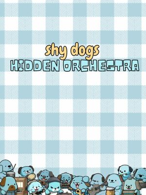 Cover for Shy Dogs Hidden Orchestra.