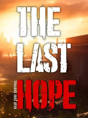 Cover for The Last Hope: Dead Zone Survival.