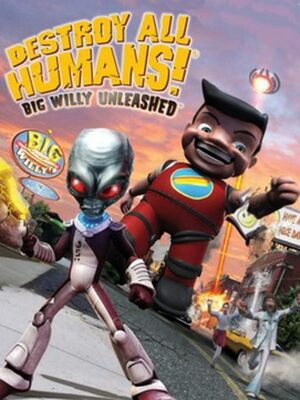 Cover for Destroy All Humans! Big Willy Unleashed.