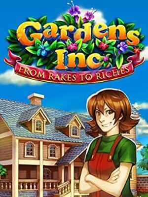 Cover for Gardens Inc. – From Rakes to Riches.