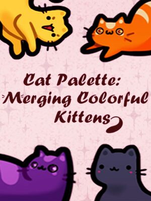 Cover for Cat Palette: Merging Colorful Kittens.