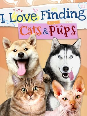 Cover for I Love Finding Cats & Pups.