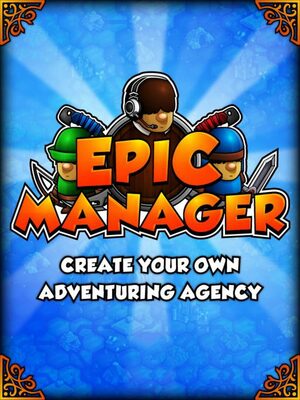Cover for Epic Manager - Create Your Own Adventuring Agency!.