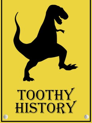 Cover for TOOTHY HISTORY.
