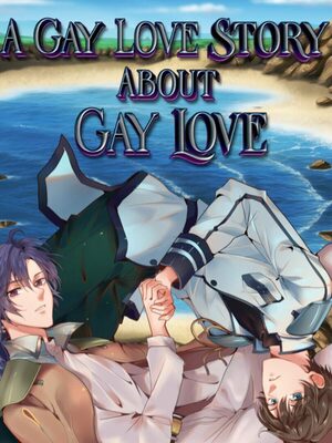 Cover for A Gay Love Story About Gay Love.