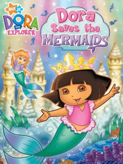Cover for Dora the Explorer: Dora Saves the Mermaids.