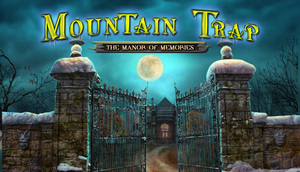 Cover for Mountain Trap: The Manor of Memories.
