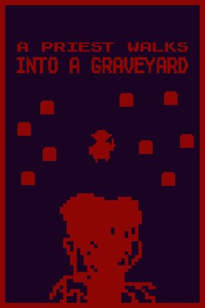 Cover for A Priest Walks Into a Graveyard.