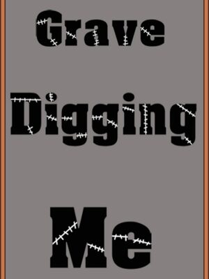 Cover for Grave Digging Me.