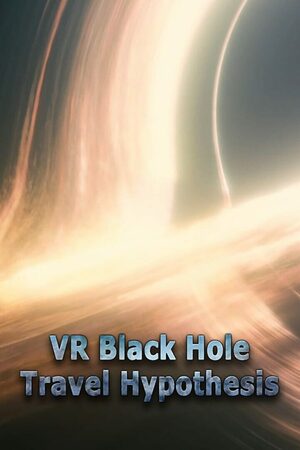 Cover for VR Black Hole Travel Hypothesis.