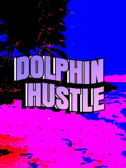 Cover for DOLPHIN HUSTLE.