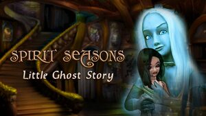 Cover for Spirit Seasons: Little Ghost Story.